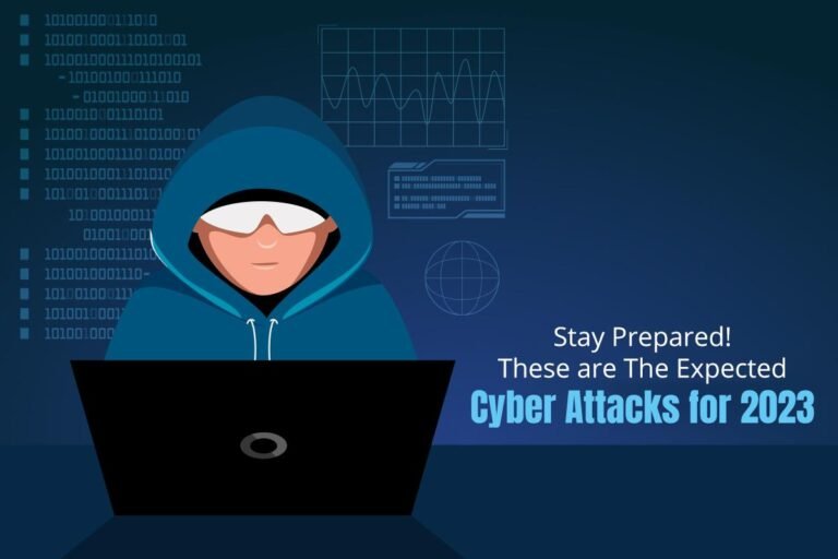 Stay Prepared! These are the Expected Cyber Attacks for 2023
